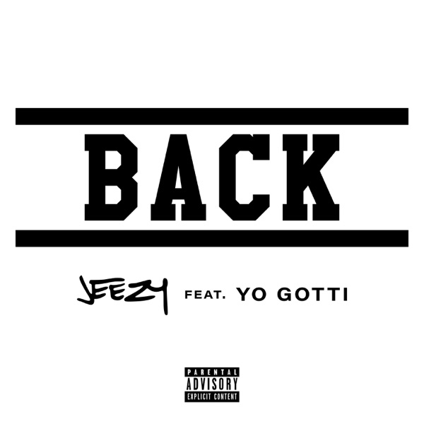 Jeezy - Back (feat. Yo Gotti)