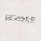 Mr.Weekend (feat. Kentinmin) - DJ KRUTCH lyrics