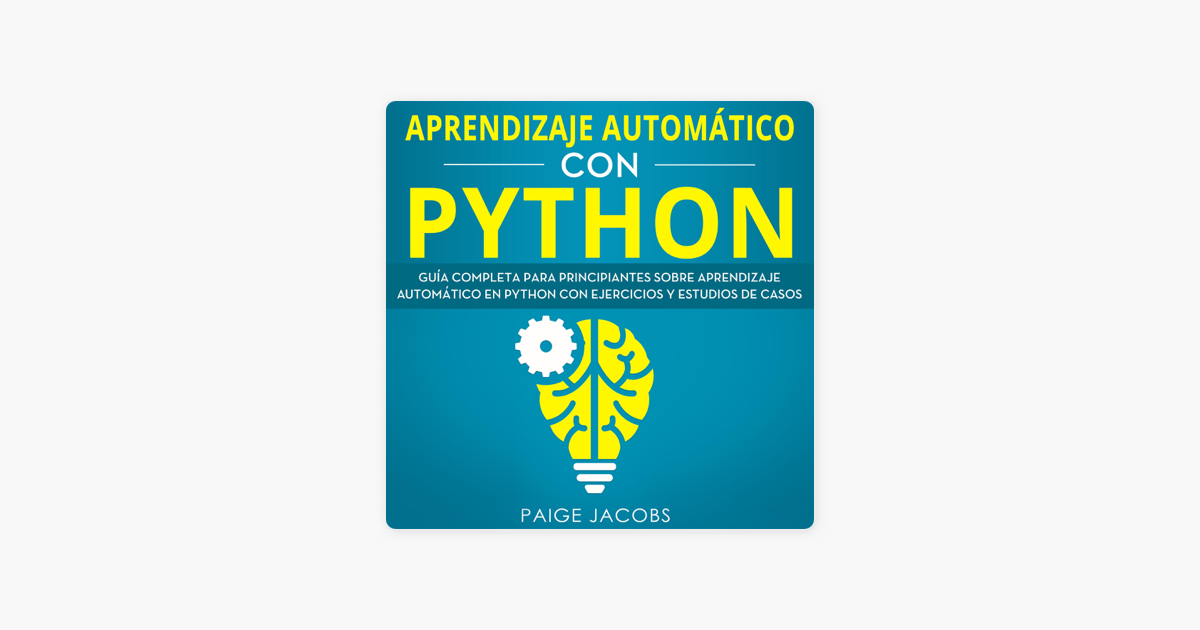 ‎aprendizaje Automático Con Python Machine Learning With Python Guía Completa Para 5449