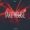 Take House - Single album lyrics, reviews, download
