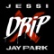 Drip (feat. Jay Park) - Jessi lyrics