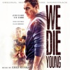 We Die Young (Original Motion Picture Soundtrack) artwork