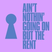 Ain't Nothin' Going on but the Rent (Extended Mix) artwork