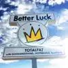 Better Luck - Single album lyrics, reviews, download