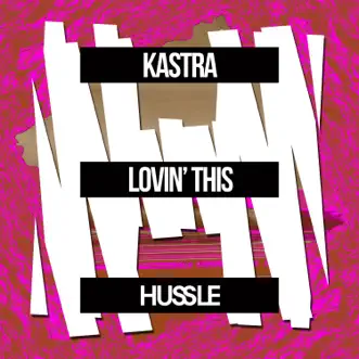 Lovin' This by Kastra song reviws