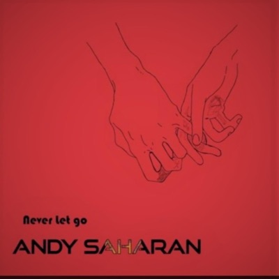 Never Let Go Andy Saharan Shazam