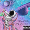 Trappin' on Venus