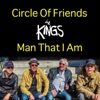 Circle of Friends / Man That I Am - Single