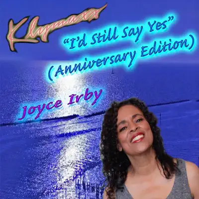 I'd Still Say Yes (Anniversary Edition) - Single - Klymaxx