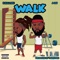 Walk (feat. J-Liu) - DjSaluteNj lyrics
