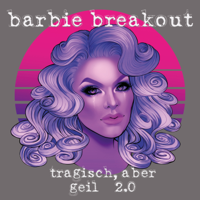 Barbie Breakout - Tragisch, aber geil 2.0 artwork