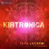 Kirtronica (feat. Jaya Lakshmi, Ananda & Ananda Yogiji) album lyrics, reviews, download