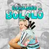 Gordinho Bololô - Single album lyrics, reviews, download