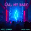 Stream & download Call My Baby (feat. PapaWavy & Tony B) - Single