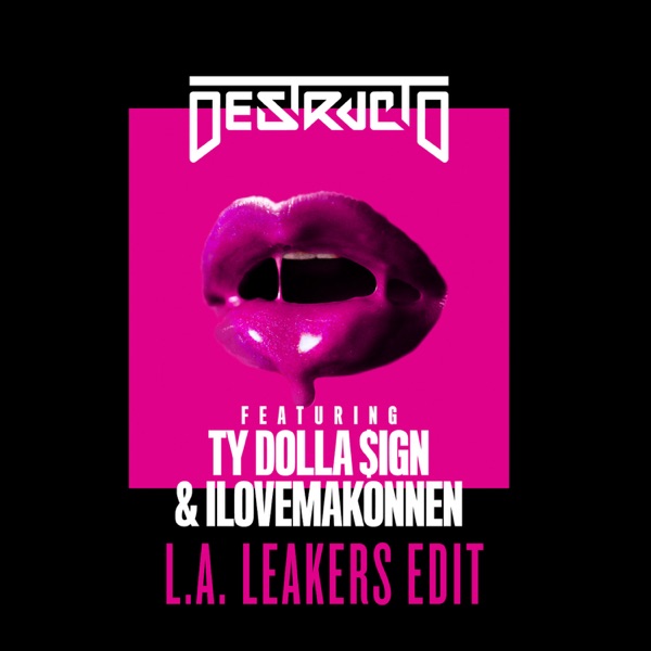 4 Real (feat. Ty Dolla $ign & iLoveMakonnen) [L.A. Leakers Edit] - Single - Destructo