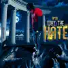 Why the Hate - Single album lyrics, reviews, download