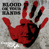 Captain Ska - Blood on Your Hands artwork