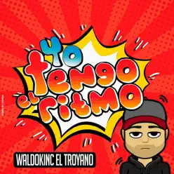 Yo Tengo el Ritmo - Single - Waldokinc El Troyano Yo Tengo el Ritmo - Single - Waldokinc El Troyano