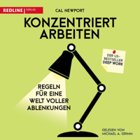 Cal Newport - Konzentriert arbeiten: Regeln für eine Welt voller Ablenkungen artwork