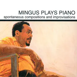 Mingus Plays Piano - Charles Mingus Mingus Plays Piano - Charles Mingus