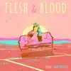 Flesh & Blood (feat. Smallpools) - Single album lyrics, reviews, download