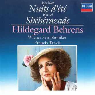 Berlioz: Les nuits d'été / Ravel: Shéhérazade by Hildegard Behrens, Francis Travis & Vienna Symphony album reviews, ratings, credits