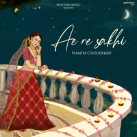 Namita Choudhary - Ae Re Sakhi - Single artwork