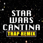 Star Wars Cantina Band (Trap Remix) - Single