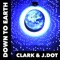 Down to Earth (feat. J.Dot) - Clark lyrics