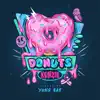 Donuts (feat. Yung Bae) - Single album lyrics, reviews, download