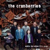 The Cranberries - Wake Me When It's Over