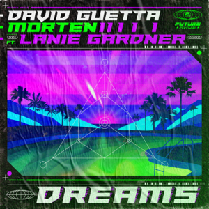 MP3-MP4 Dreams (feat. Lanie Gardner) - David Guetta ...