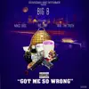 Got Me so Wrong (feat. Macc Duce, Big Tony & Trae tha Truth) - Single album lyrics, reviews, download