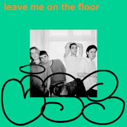 Liss - Leave Me On the Floor
