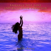 Enhance Self Love and Raise Your Vibration artwork