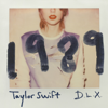 1989 (Deluxe Edition) - Taylor Swift