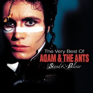 Stand & Deliver - The Very Best of Adam & The Ants