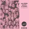 You Think You're a Comic! - EP album lyrics, reviews, download