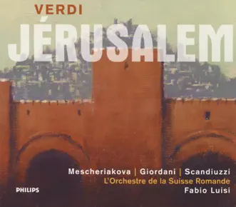 Jérusalem: Je tremble by Hélène Le Corre, Fabio Luisi, Choeur Du Grand Theatre De Geneve, Marina Mescheriakova, Orchestre de la Suisse Romande, Marcello Giordani, Simon Edwards, Philippe Rouillon, Roberto Scandiuzzi & Guillaume Tourniaire song reviws