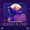 La Llevo Al Cielo by Yung Caza, Chencho Corleone iTunes Track 2