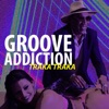 Groove Addiction & Jay Laroye - Traka Traka