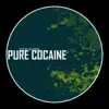 Pure Cocaine - Single album lyrics, reviews, download