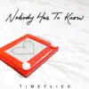 Nobody Has to Know - Single album lyrics, reviews, download