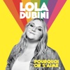 Lola Dubini - Pourquoi on s'aime