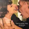 This Is How I Feel (feat. Marc Ford, Robert Davis, Phil Parlapiano, Michael Mennell, Gia Ciambotti & Lisa Frazier) - Single album lyrics, reviews, download