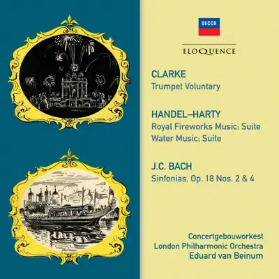 Clarke: Trumpet Voluntary · Handel: Royal Fireworks Music / Water Music · JC Bach: Symphonies - London Philharmonic Orchestra