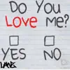 Do You Love Me - Single album lyrics, reviews, download