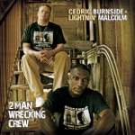 Cedric Burnside & Lightnin' Malcolm - Time to Let It Go