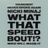 What That Speed Bout!? (feat. Nicki Minaj & YoungBoy Never Broke Again) by Mike WiLL Made-It iTunes Track 1