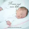 Bonne nuit mon bébé - Musique pour les nouveau-nés: Calmer un nourrisson album lyrics, reviews, download